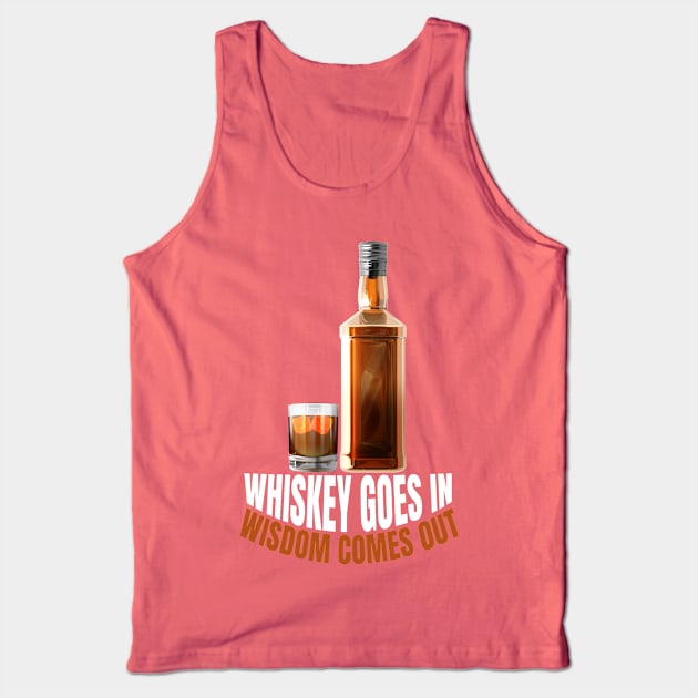 Whiskey Wisdom - Let Your Favorite Spirit Inspire Your Next Great Idea Tank Top by Struggleville